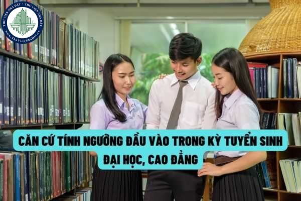 Căn cứ để tính ngưỡng đầu vào tuyển sinh đại học, cao đẳng ngành giáo dục mầm non từ ngày 22//7/2022?
