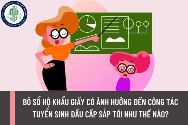 Bỏ sổ hộ khẩu giấy có ảnh hưởng đến công tác tuyển sinh đầu cấp sắp tới như thế nào? Cách tra mã định danh học sinh mới nhất năm 2023?
