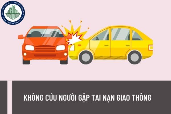 Hành vi không cứu người gặp tai nạn giao thông là hành vi bị nghiêm cấm không? Không cứu người gặp tai nạn giao thông bị phạt bao nhiêu tiền? 
