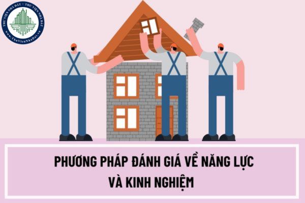 Phương pháp đánh giá về năng lực và kinh nghiệm của nhà đầu công trình dịch vụ chuyên ngành giao thông đường bộ như thế nào?