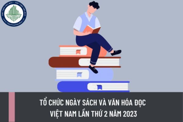 Tổ chức ngày sách và văn hóa đọc Việt Nam lần thứ 2 năm 2023 được tổ chức vào thời gian nào? 