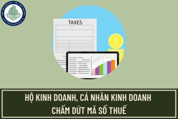 Hộ kinh doanh, cá nhân kinh doanh thực hiện thủ tục chấm dứt hiệu lực mã số thuế như thế nào?