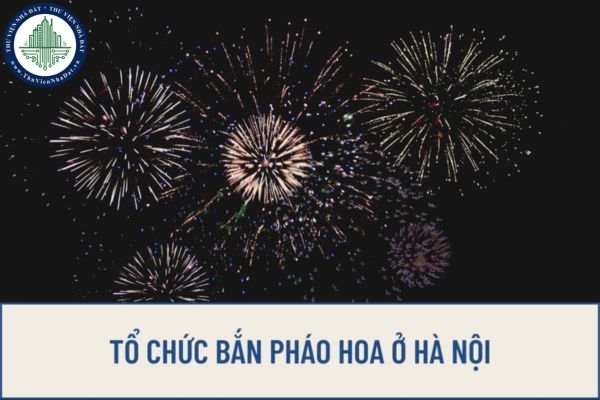 Hà Nội: Tổ chức 30 điểm bắn pháo hoa chào mừng Tết Âm lịch 2023 với kinh phí hơn 27 tỷ đồng?