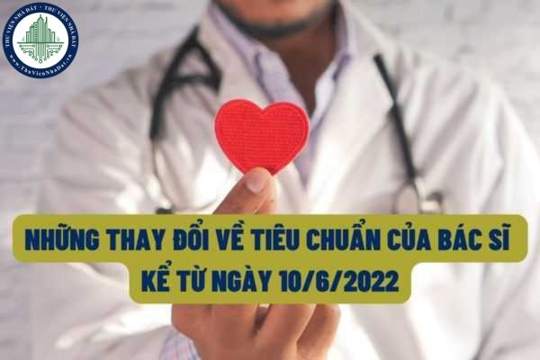 Kể từ ngày 10/6/2022, Bác sĩ sẽ không cần phải đáp ứng các trình độ về về ngoại ngữ và kỹ năng tin học?