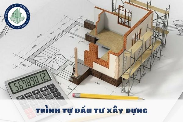 Trong trình tự đầu tư xây dựng giai đoạn chuẩn bị dự án gồm các công việc nào?