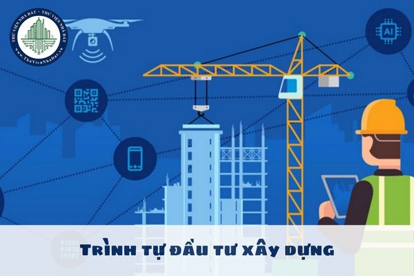 Giai đoạn kết thúc xây dựng trong trình tự đầu tư xây dựng gồm những công việc nào?