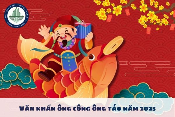 Văn khấn ông công ông táo năm 2025? Lễ cúng ông Công ông Táo bắt đầu từ ngày nào?