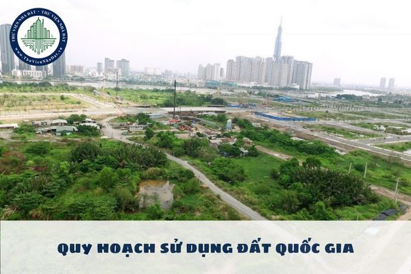 Quy trình lập quy hoạch sử dụng đất quốc gia thực hiện như thế nào?