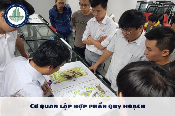 Cơ quan lập hợp phần quy hoạch có trách nhiệm như thế nào?