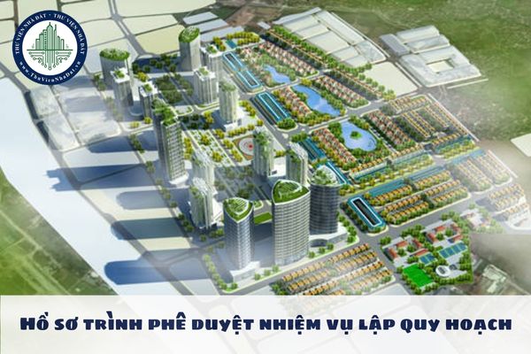 Hồ sơ trình phê duyệt nhiệm vụ lập quy hoạch gồm các tài liệu nào?