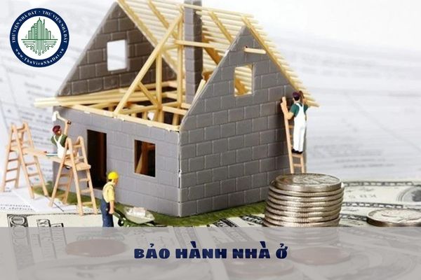 Thời hạn bảo hành nhà ở tối thiểu khi hoàn thành việc xây dựng đưa vào sử dụng là bao lâu?