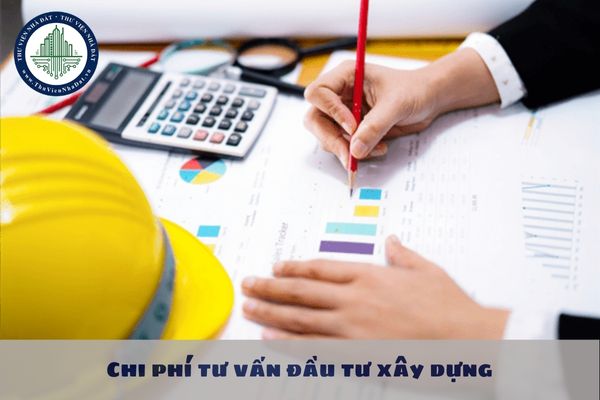 Chi phí tư vấn đầu tư xây dựng được hiểu như thế nào?