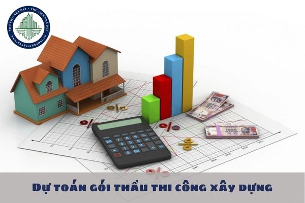 Dự toán gói thầu thi công xây dựng gồm những chi phí nào?