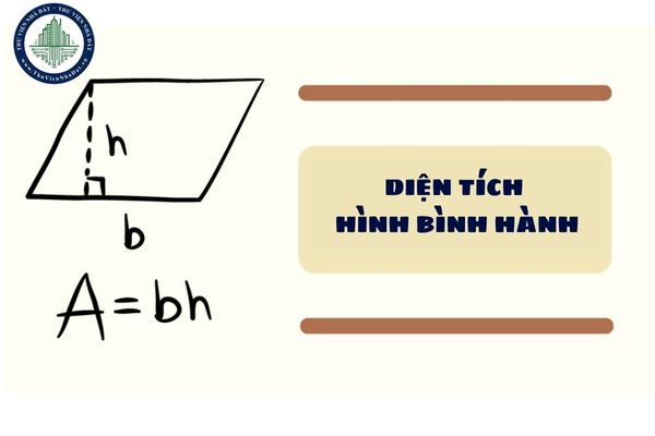 Diện tích hình bình hành là gì? Công thức tính dện tích hình bình hành như nào?