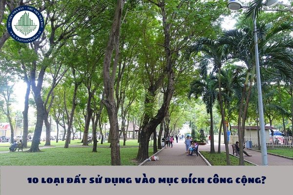 10 loại đất sử dụng vào mục đích công cộng?