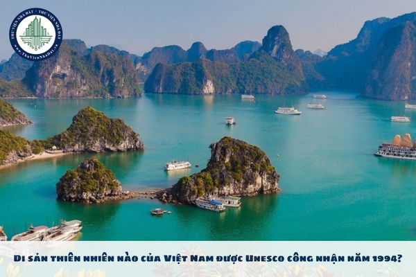 Di sản thiên nhiên nào của Việt Nam được Unesco công nhận năm 1994?