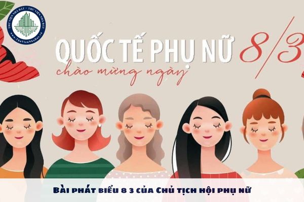 Bài phát biểu 8 3 của Chủ tịch hội phụ nữ