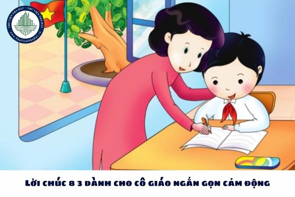 Lời chúc 8 3 dành cho cô giáo ngắn gọn cảm động