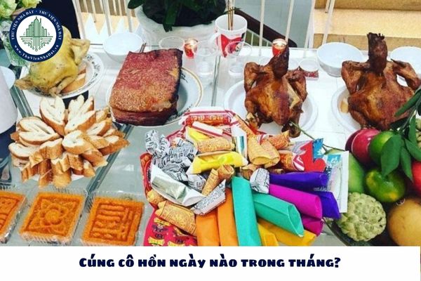 Cúng cô hồn ngày nào trong tháng? Cúng cô hồn trong tháng ngày nào?