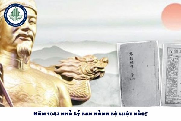 Năm 1042 nhà Lý ban hành bộ luật nào?