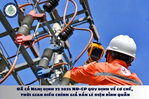 Đã có Nghị định 72 2025 NĐ-CP quy định về cơ chế, thời gian điều chỉnh giá bán lẻ điện bình quân