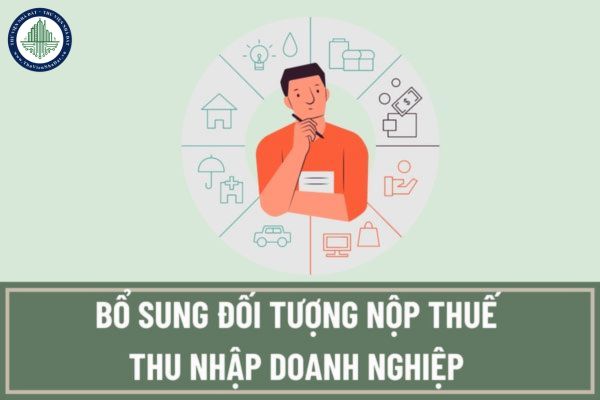 Sẽ bổ sung đối tượng nộp thuế thu nhập doanh nghiệp đúng không? Đề xuất bổ sung các khoản miễn thuế TNDN?