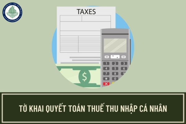 Mẫu tờ khai quyết toán thuế thu nhập cá nhân dành cho cá nhân tự quyết toán được quy định như thế nào?