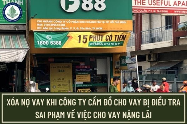Có được xóa nợ vay khi công ty cầm đồ cho vay bị điều tra sai phạm về việc cho vay nặng lãi không?