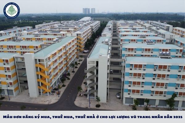 Tải Mẫu đơn đăng ký mua, thuê mua, thuê nhà ở cho lực lượng vũ trang nhân dân 2025?