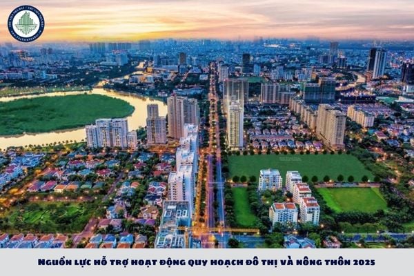 Nguồn lực hỗ trợ hoạt động quy hoạch đô thị và nông thôn 2025