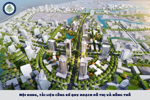 Nội dung, tài liệu công bố quy hoạch đô thị và nông thôn gồm những gì?