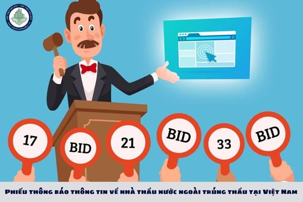 Phiếu thông báo thông tin về nhà thầu nước ngoài trúng thầu tại Việt Nam theo Thông tư 86 2024?