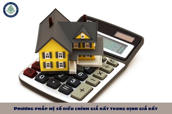 Phương pháp hệ số điều chỉnh giá đất trong định giá đất được thực hiện như thế nào?