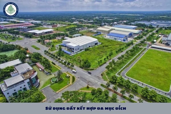 Sử dụng đất kết hợp đa mục đích là gì? 07 loại đất được sử dụng kết hợp đa mục đích theo Luật Đất đai 2024