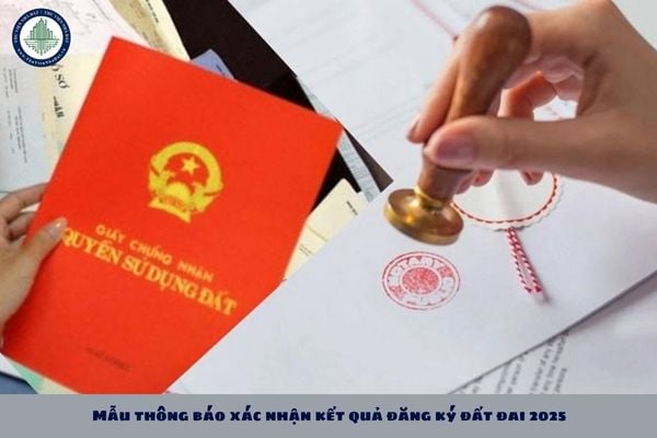 Mẫu thông báo xác nhận kết quả đăng ký đất đai 2025