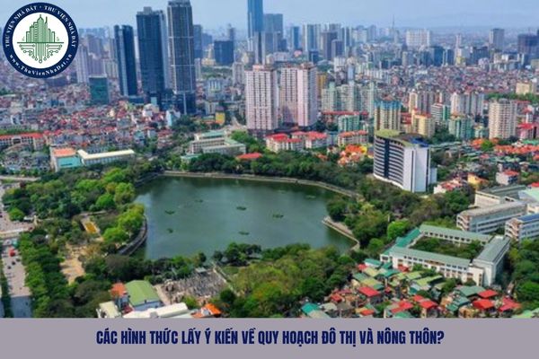 Các hình thức lấy ý kiến về quy hoạch đô thị và nông thôn?
