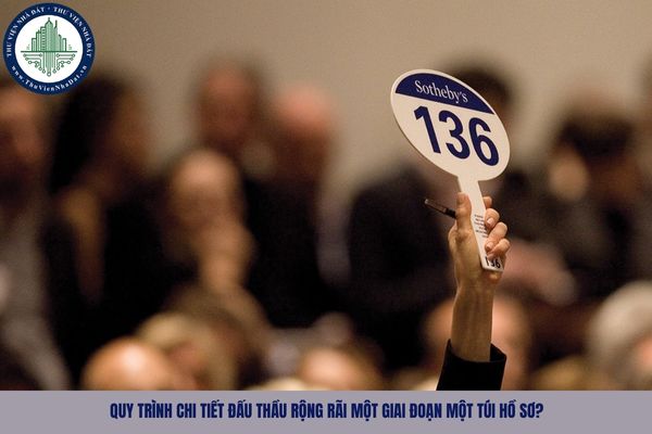 Quy trình chi tiết đấu thầu rộng rãi một giai đoạn một túi hồ sơ?