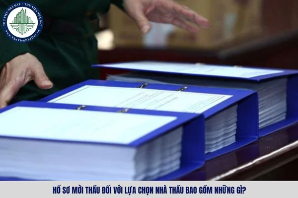 Hồ sơ mời thầu đối với lựa chọn nhà thầu bao gồm những gì?