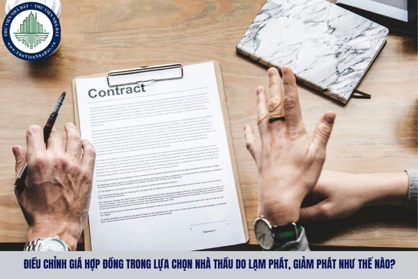 Điều chỉnh giá hợp đồng trong lựa chọn nhà thầu do lạm phát, giảm phát như thế nào?