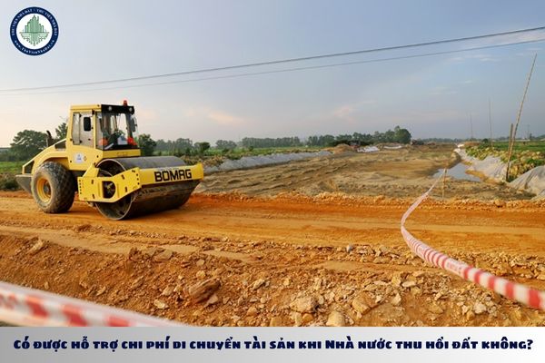 Có được hỗ trợ chi phí di chuyển tài sản khi Nhà nước thu hồi đất không?