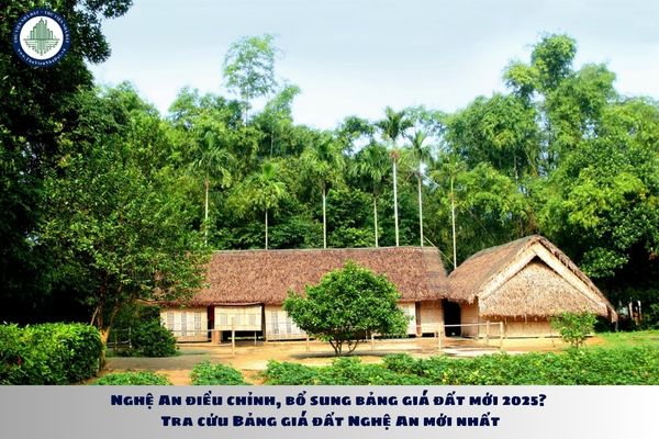 Nghệ An điều chỉnh, bổ sung bảng giá đất mới 2025? Tra cứu Bảng giá đất Nghệ An mới nhất 