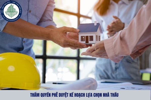 Thẩm quyền phê duyệt kế hoạch lựa chọn nhà thầu đối với dự án được quy định như nào?
