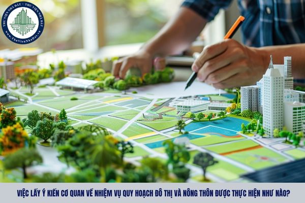 Việc lấy ý kiến cơ quan về nhiệm vụ quy hoạch đô thị và nông thôn được thực hiện như nào?