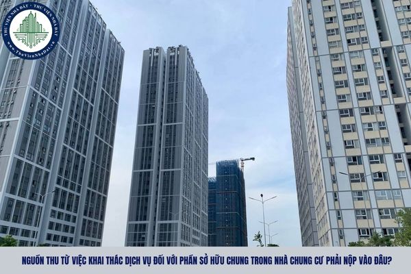 Nguồn thu từ việc khai thác dịch vụ đối với phần sở hữu chung trong nhà chung cư phải nộp vào đâu?