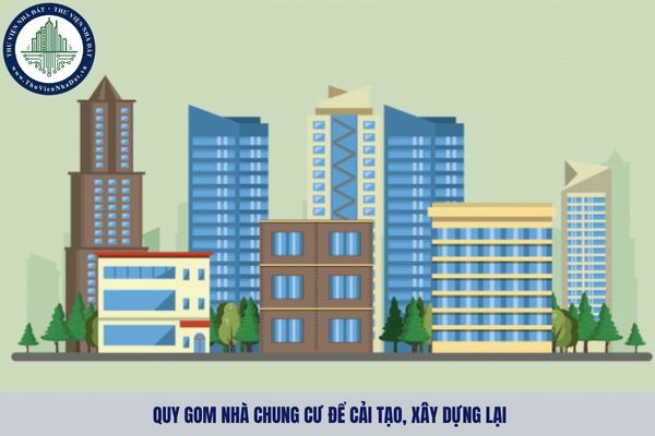 Việc lựa chọn chủ đầu tư dự án cải tạo, xây dựng lại nhà chung cư trong trường hợp quy gom được thực hiện theo hình thức nào?