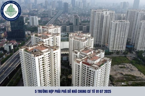 5 trường hợp phải phá dỡ nhà chung cư từ 01 07 2025