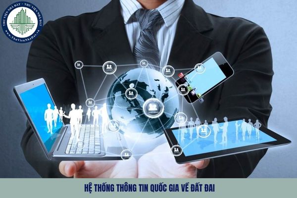 Hệ thống thông tin quốc gia về đất đai là gì? Hệ thống thông tin quốc gia về đất đai bao gồm những gì?