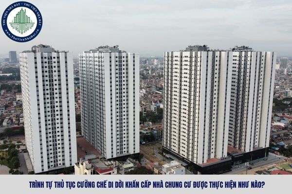 Trình tự, thủ tục cưỡng chế di dời khẩn cấp nhà chung cư được thực hiện như nào?