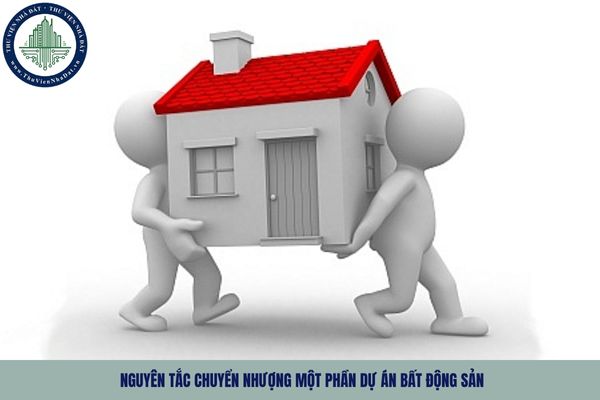 Nguyên tắc chuyển nhượng một phần dự án bất động sản là gì?