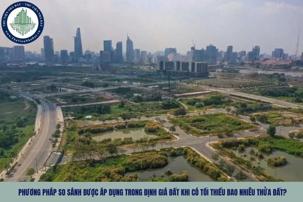 Phương pháp so sánh được áp dụng trong định giá đất khi có tối thiểu bao nhiêu thửa đất?